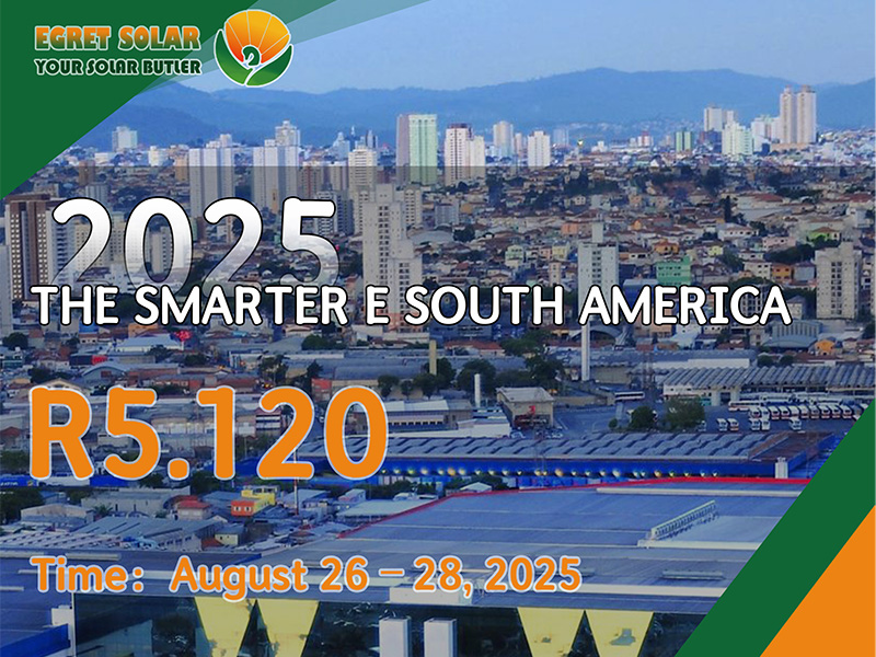Xiamen Egret Solar upang ipakita sa Smarter E South America 2025, Paggalugad ng mga bagong Oportunidad sa Enerhiya sa Timog Amerika